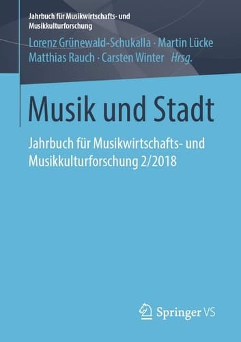 Musik und Stadt Jahrbuch für Musikwirtschafts- und Musikkulturforschung 2/2018