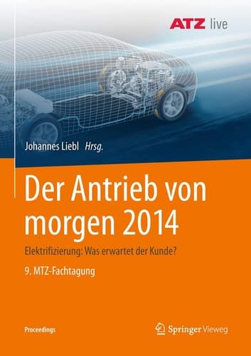 Der Antrieb von morgen 2014 Elektrifizierung: Was erwartet der Kunde? 9. MTZ-Fachtagung