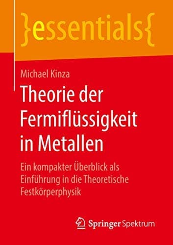 Theorie der Fermiflüssigkeit in Metallen Ein kompakter Überblick als Einführung in die Theoretische Festkörperphysik