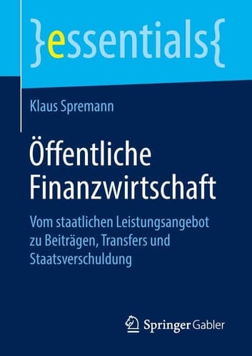 Öffentliche Finanzwirtschaft Vom staatlichen Leistungsangebot zu Beiträgen, Transfers und Staatsverschuldung