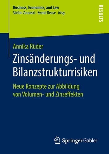 Zinsänderungs- und Bilanzstrukturrisiken Neue Konzepte zur Abbildung von Volumen- und Zinseffekten