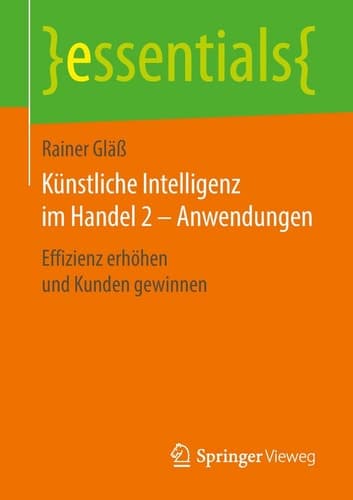 Künstliche Intelligenz im Handel 2 – Anwendungen Effizienz erhöhen und Kunden gewinnen