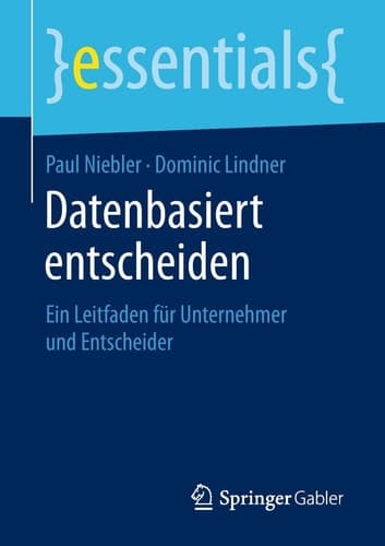 Datenbasiert entscheiden Ein Leitfaden für Unternehmer und Entscheider