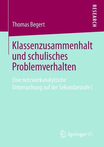 Klassenzusammenhalt und schulisches Problemverhalten Eine netzwerkanalytische Untersuchung auf der Sekundarstufe I
