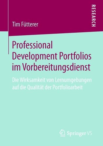 Professional Development Portfolios im Vorbereitungsdienst Die Wirksamkeit von Lernumgebungen auf die Qualität der Portfolioarbeit