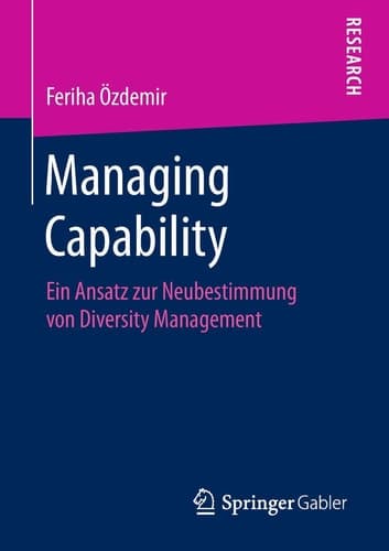 Managing Capability Ein Ansatz zur Neubestimmung von Diversity Management