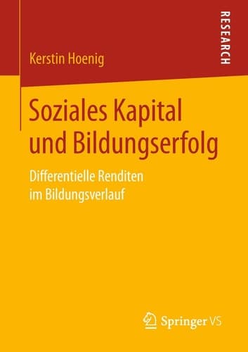 Soziales Kapital und Bildungserfolg Differentielle Renditen im Bildungsverlauf