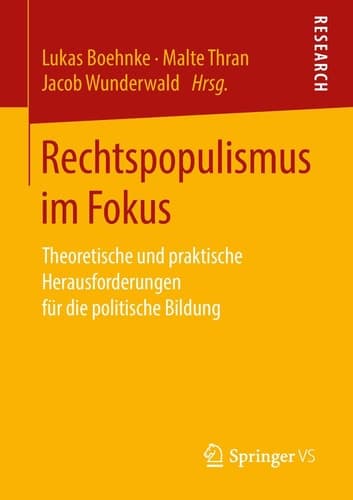 Rechtspopulismus im Fokus Theoretische und praktische Herausforderungen für die politische Bildung