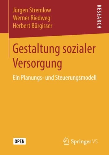 Gestaltung sozialer Versorgung Ein Planungs- und Steuerungsmodell