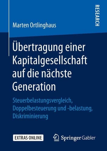 Übertragung einer Kapitalgesellschaft auf die nächste Generation Steuerbelastungsvergleich, Doppelbesteuerung und -belastung, Diskriminierung