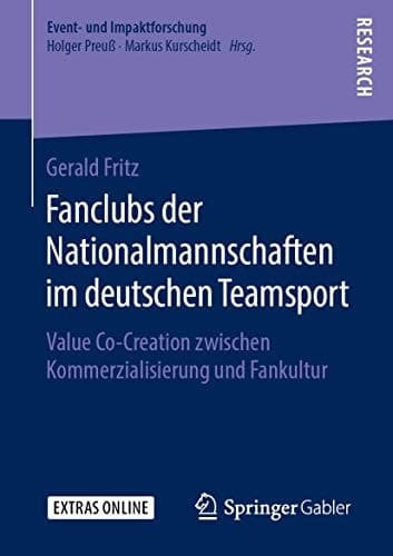 Fanclubs der Nationalmannschaften im deutschen Teamsport Value Co-Creation zwischen Kommerzialisierung und Fankultur