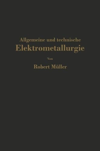 Allgemeine und technische Elektrometallurgie (German Edition)