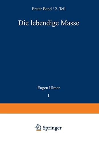 Die Lebendige Masse Zweiter Teil Wachstum und Vermehrung der Lebendigen Masse