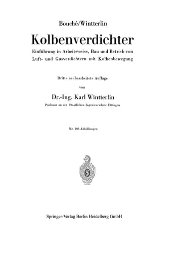 Kolbenverdichter Einführung in Arbeitsweise, Bau und Betrieb von Luft- und Gasverdichtern mit Kolbenbewegung