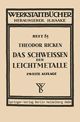 Das Schweißen der Leichtmetalle