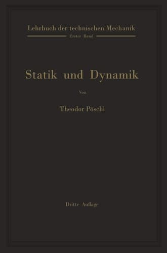 Lehrbuch der technischen Mechanik für Ingenieure und Physiker Zum Gebrauch bei Vorlesungen und zum Selbststudium