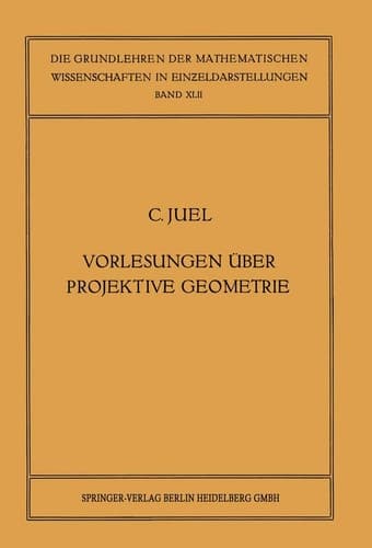 Vorlesungen über Projektive Geometrie Mit besonderer Berücksichtigung der v. Staudtschen Imaginärtheorie
