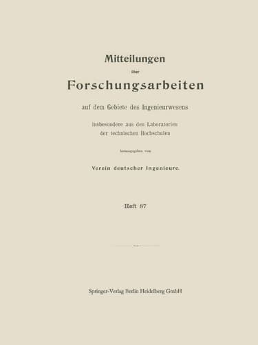 Mitttelungen über Forschungsarbeiten auf dem Gebiete des Ingenieurwesens insbesondere aus den Laboratorien der technischen Hochschulen