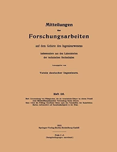 Untersuchung von Flüssigkeiten, die als vermittelnde Körper im oberen Prozeß einer Mehrstoffdampfmaschine Verwendung finden können Ueber die Prüfung feuerfester Steine nach den Vorschriften der Kaiserlichen Marine, insbesondere auf Raumbeständigkeit in der Hitze