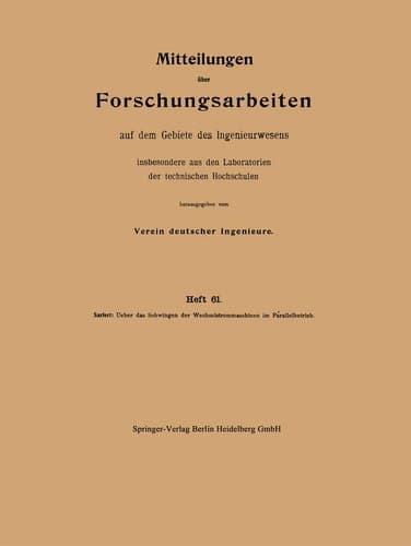 Mitteilungen über Forschungsarbeiten auf dem Gebiete des Ingenieurwesens insbesondere aus den Laboratorien der technischen Hochschulen