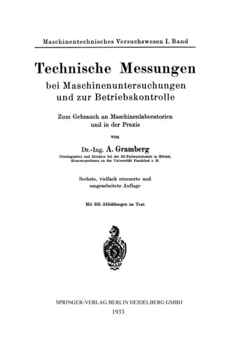 Technische Messungen bei Maschinenuntersuchungen und zur Betriebskontrolle: zum Gebrauch in Maschinenlaboratorien und in der Praxis