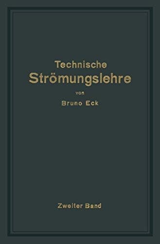 Einführung in die technische Strömungslehre Zweiter Band: Strömungstechnisches Praktikum