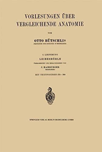 Vorlesungen über Vergleichende Anatomie 5. Lieferung. Leibeshöhle