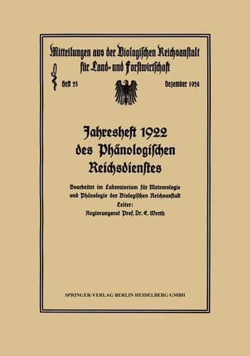 Jahresheft 1922 des Phänologischen Reichsdienstes Bearbeitet im Laboratorium für Meteorologie und Phänologie der Biologischen Reichsanstalt
