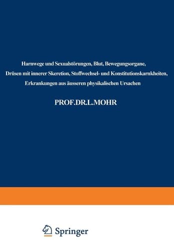 Harnwege und Sexualstörungen, Blut, Bewegungsorgane, Drüsen mit innerer Skeretion, Stoffwechsel- und Konstitutionskarnkheiten, Erkrankungen aus äusseren physikalischen Ursachen