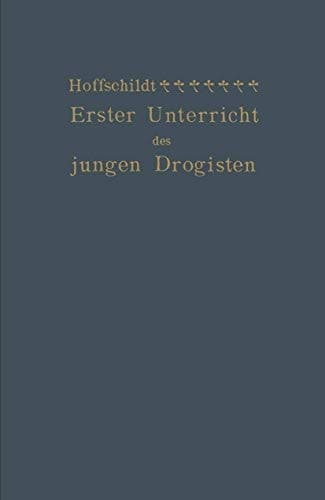 Erster Unterricht des jungen Drogisten (German Edition)