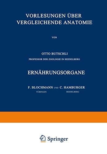 Vorlesungen über Vergleichende Anatomie 4. Lieferung: Ernährungsorgane