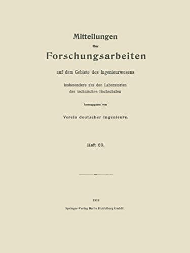 Mitteilungen über Forschungsarbeiten auf dem Gebiete des Ingenieurwesens insbesondere aus den Laboratorien der technischen Hochschulen
