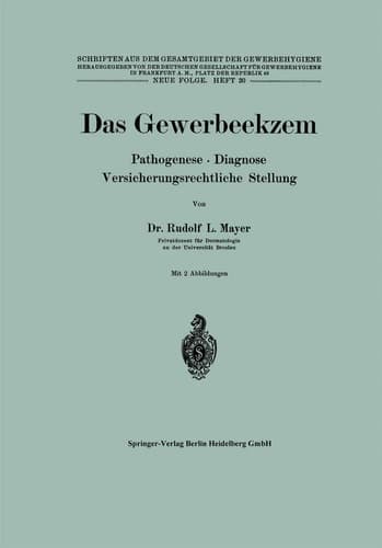 Das Gewerbeekzem: Pathogenese · Diagnose Versicherungsrechtliche Stellung (Schriften aus dem Gesamtgebiet der Gewerbehygiene, 30) (German Edition)