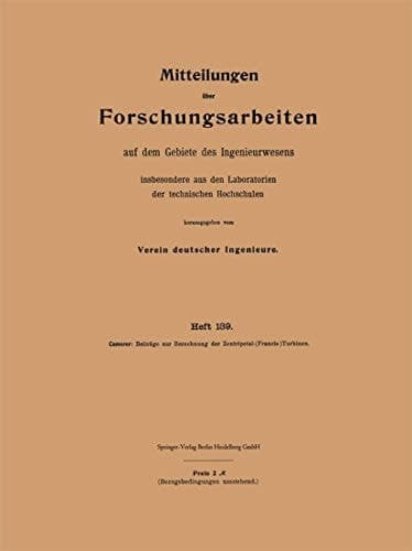 Mitteilungen über Forschungsarbeiten auf dem Gebiete des Ingenieurwesens insbesondere aus den Laboratorien der technischen Hochschulen