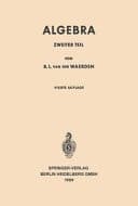 Algebra Unter Benutzung von Vorlesungen von E. Artin und E. Noether