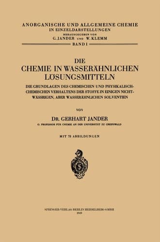 Die Chemie in Wasserähnlichen Lösungsmitteln Die Grundlagen des Chemischen und Physikalisch-Chemischen Verhaltens der Stoffe in Einigen Nicht-Wässrigen, Aber Wasserähnlichen Solventien