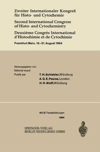 Zweiter Internationaler Kongreß für Histo- und Cytochemie / Second International Congress of Histo- and Cytochemistry / Deuxième Congrès International d’Histochimie et de Cytochimie Frankfurt/Main, 16.–21. August 1964