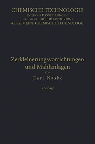 Zerkleinerungs-Vorrichtungen und Mahlanlagen (Chemische Technologie in Einzeldarstellungen) (German Edition)