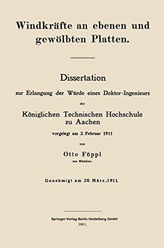 Windkräfte an ebenen und gewölbten Platten Dissertation zur Erlangung der Würde eines Doktor-Ingenieurs der Königlichen Technischen Hochschule zu Aachen