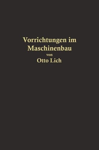 Vorrichtungen im Maschinenbau nebst Anwendungsbeispielen (German Edition)