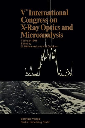 Vth International Congress on X-Ray Optics and Microanalysis / V. Internationaler Kongreß für Röntgenoptik und Mikroanalyse / Ve Congrès International ... Rayons X et la Microanalyse (German Edition)