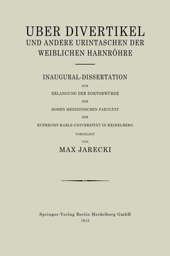 Über Divertikel und Andere Urintaschen der Weiblichen Harnröhre Inaugural-Dissertation zur Erlangung der Doktorwürde der Hohen Medizinischen Fakultät der Ruprecht-Karls-Universität in Heidelberg