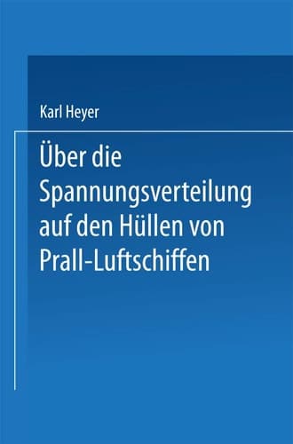 Über die Spannungsverteilung auf den Hüllen von Prall-Luftschiffen (German Edition)