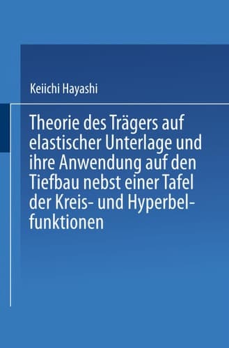 Theorie des Trägers auf elastischer Unterlage und ihre Anwendung auf den Tiefbau nebst einer Tafel der Kreis- und Hyperbelfunktionen (German Edition)