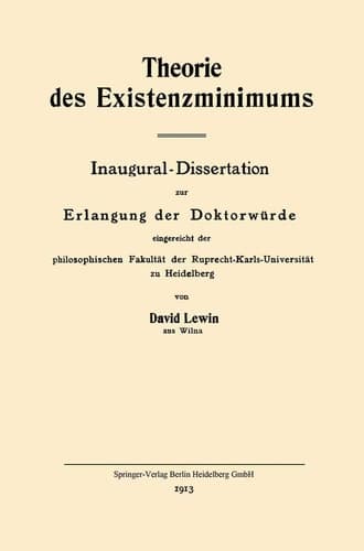 Theorie des Existenzminimums: Inaugural-Dissertation zur Erlangung der Doktorwürde eingereicht der philosophischen Fakultät der Ruprecht-Karls-Universität zu Heidelberg (German Edition)