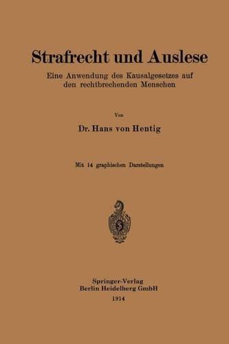 Strafrecht und Auslese: Eine Anwendung des Kausalgesetzes auf den rechtbrechenden Menschen (German Edition)