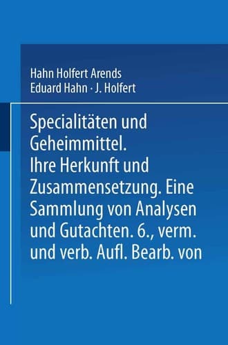Spezialitäten Und Geheimmittel: Ihre Herkunft Und Zusammensetzung (German Edition)