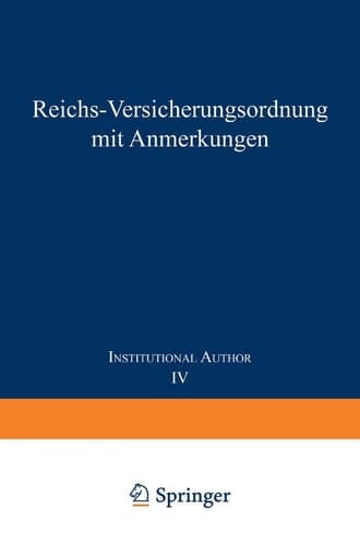 Reichs-Versicherungsordnung mit Anmerkungen Band IV Invalidenversicherung