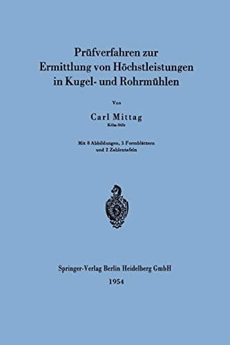 Prüfverfahren zur Ermittlung von Höchstleistungen in Kugel- und Rohrmühlen (German Edition)