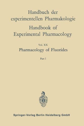 Pharmacology of Fluorides: Part 1 (Handbuch der Experimentellen Pharmakologie, 20)